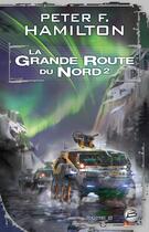 Couverture du livre « La grande route du nord Tome 2 » de Peter F. Hamilton aux éditions Bragelonne