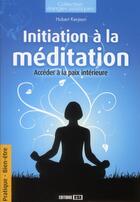 Couverture du livre « Initiation à la méditation » de Hubert Kerjean aux éditions Editions Esi