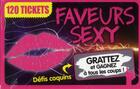 Couverture du livre « Faveurs sexy ; 120 tickets ; défis coquins à gratter » de  aux éditions Edigo