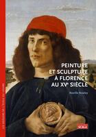 Couverture du livre « Peinture et sculpture à Florence au XVe siècle » de Neville Rowley aux éditions Scala