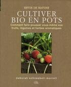 Couverture du livre « ENVIE DE NATURE ; cultiver bio en pots ; comment faire pousser vous-même vos fruits, légumes et herbes aromatiques » de  aux éditions Cyel