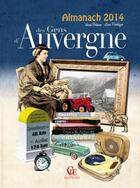 Couverture du livre « Almanach des gens d'Auvergne 2014 » de Herve Berteaux et Louis Passelaigue aux éditions Communication Presse Edition