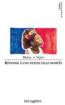 Couverture du livre « Réponse à une petite fille noirTe » de Malou Vigier aux éditions Les Cygnes