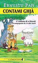 Couverture du livre « Contami ghjà ; u cantonu di u Diavuli ; accumpagnatu da 14 altri storii » de Ernestu Papi aux éditions Clementine