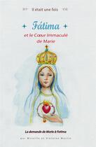 Couverture du livre « Il était une fois ; Fatima et le coeur immaculé de Marie ; la demande de Marie à Fatima » de Violaine Morlin et Mireille Morlin aux éditions Saint Jude