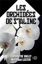 Couverture du livre « Les Orchidées de Staline » de Corinne De Vailly et Normand Lester aux éditions Editions Du 38