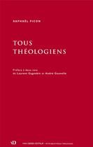 Couverture du livre « Tous théologiens » de Raphael Picon aux éditions Van Dieren