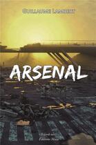 Couverture du livre « Arsenal » de Guillaume Lambert aux éditions Editions Maia