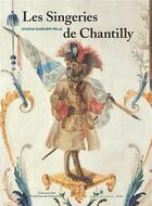 Couverture du livre « Les singeries de Chantilly » de Nicole Garnier-Pelle aux éditions In Fine