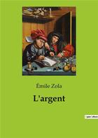 Couverture du livre « L'argent » de Émile Zola aux éditions Culturea