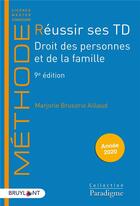 Couverture du livre « Réussir ses TD ; droit des personnes et de la famille (édition 2020) » de Marjorie Brusorio Aillaud aux éditions Bruylant