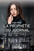 Couverture du livre « La prophetie du journal » de Carlier Natacha aux éditions Saint Honore Editions