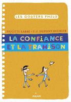 Couverture du livre « La confiance et la trahison » de Brigitte Labbe et Pierre-Francois Dupont-Beurier aux éditions Epagine