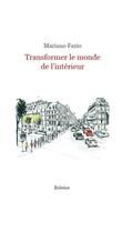 Couverture du livre « Transformer le monde de l'intérieur » de Mariano Fazio aux éditions Boleine