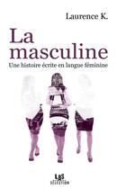 Couverture du livre « La masculine » de Laurence Kiehl aux éditions Lbs