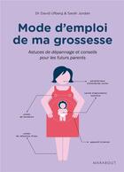 Couverture du livre « Mode d'emploi de ma grossesse » de Sarah Jordan et David Ufberg aux éditions Marabout