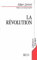 Couverture du livre « La révolution » de Edgar Quinet aux éditions Belin