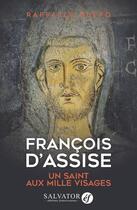 Couverture du livre « François d'Assise, un saint aux mille visages » de Raffaele Ruffo aux éditions Salvator