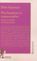 Couverture du livre « Psychanalyse et transversalité ; essais d'analyse institutionnelle » de Guattari/Deleuze aux éditions La Decouverte