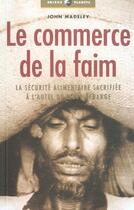 Couverture du livre « Commerce de la faim » de Madeley J aux éditions Editions De L'atelier