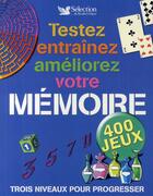 Couverture du livre « Testez, entraînez, améliorez votre mémoire » de  aux éditions Selection Du Reader's Digest