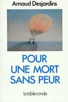 Couverture du livre « Pour une mort sans peur » de Arnaud Desjardins aux éditions Table Ronde