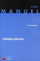 Couverture du livre « Institutions judiciaires » de Francis Kernaleguen aux éditions Lexisnexis