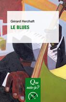 Couverture du livre « Le blues » de Gerard Herzhaft aux éditions Que Sais-je ?