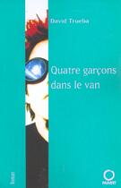 Couverture du livre « Quatre Garcons Dans Le Van » de David Trueba aux éditions Mille Et Une Nuits