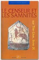 Couverture du livre « Le censeur et les Samnites ; sur Tite-Live, livre IX » de Briquel et Thuiller aux éditions Editions Rue D'ulm