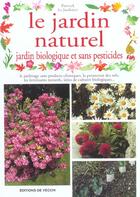 Couverture du livre « Le jardin naturel, jardin biologique et sans pesticides » de Pierrick Le Jardinier aux éditions De Vecchi