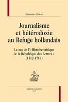 Couverture du livre « Journalisme et hétérodoxie au refuge hollandais : le cas de l'