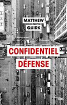 Couverture du livre « Confidentiel défense » de Matthew Quirk aux éditions Cherche Midi