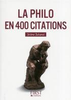 Couverture du livre « La philo en 400 citations » de Jerome Duhamel aux éditions First