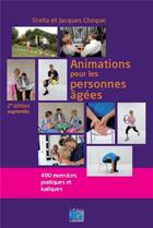 Couverture du livre « Animations pour les personnes âgées ; 400 exercices pratiques et ludiques (2e édition) » de Jacques Choque et Stella Choque aux éditions Lamarre
