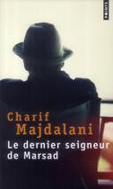 Couverture du livre « Le dernier seigneur de Marsad » de Charif Majdalani aux éditions Points
