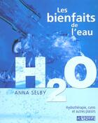Couverture du livre « Les Bienfaits De L'Eau » de Anna Selby aux éditions Editions De L'homme