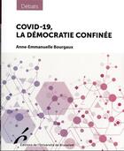 Couverture du livre « Covid-19, la démocratie confinée » de Anne-Emmanuelle Bourgaux aux éditions Universite De Bruxelles