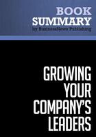 Couverture du livre « Summary: Growing Your Company's Leaders (review and analysis of Fulmer and Conger's Book) » de Businessnews Publish aux éditions Business Book Summaries