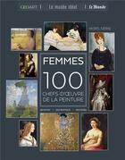 Couverture du livre « Femmes : 100 chefs-d'oeuvre de la peinture » de Sylvie Girard-Lagorce aux éditions Geo Art