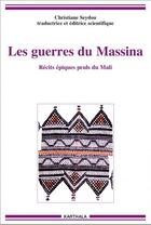Couverture du livre « Guerres du Massina ; récites épiques peuls du Mali » de Christiane Seydou aux éditions Karthala