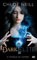 Couverture du livre « Dark elite Tome 2 : marque de l'ombre » de Chloe Neill aux éditions Milady