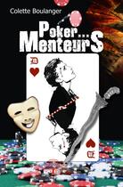 Couverture du livre « Poker...menteurs » de Colette Boulanger aux éditions Edilivre