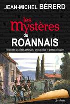 Couverture du livre « Les mystères du Roannais » de Jean-Michel Bererd aux éditions De Boree