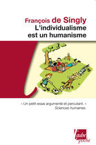 Couverture du livre « L'individualisme est un humanisme » de Francois De Singly aux éditions Editions De L'aube