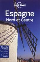 Couverture du livre « Espagne nord et Centre (3e édition) » de Anthony Ham aux éditions Lonely Planet France