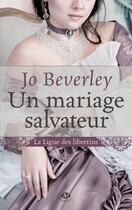 Couverture du livre « La ligue des libertins t.1 ; un mariage salvateur » de Jo Beverley aux éditions Milady