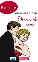 Couverture du livre « Désirs de star » de Desjardins Clara aux éditions 12-21