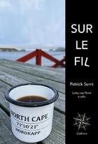 Couverture du livre « SUR LE FIL : LUTRY-CAP NORD A VELO » de Patrick Sumi aux éditions Slatkine