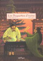 Couverture du livre « Les baguettes d'ivoire » de Didier Dufresne/Mari aux éditions Bilboquet